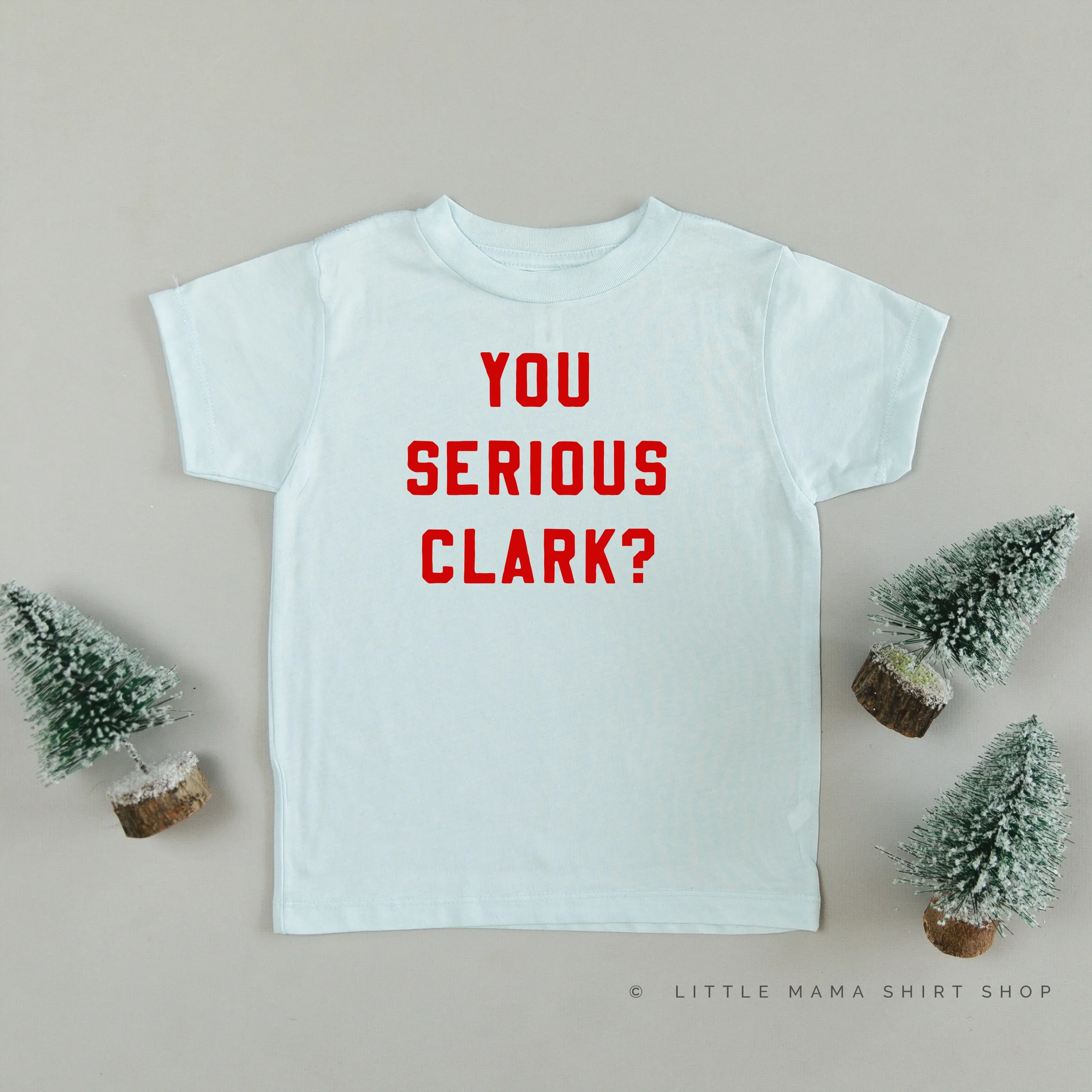 You Serious Clark? - Child Tee