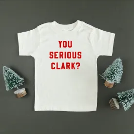 You Serious Clark? - Child Tee